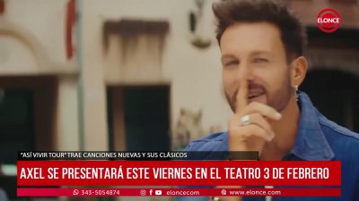 Axel regres&oacute; a Paran&aacute; con su "As&iacute; Vivir Tour" y se presenta en el teatro 3 de Febrero